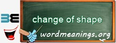 WordMeaning blackboard for change of shape